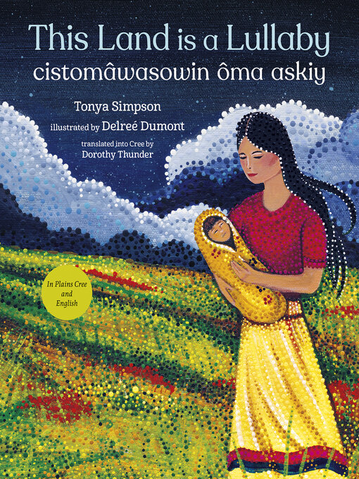 Title details for This Land Is a Lullaby / cistomâwasowin ôma askiy by Tonya Simpson - Available